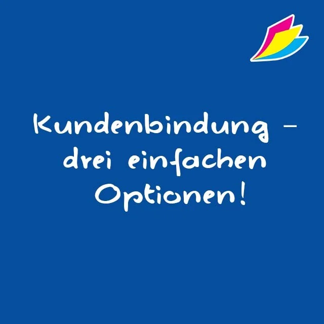 Kundenbindung – diese drei einfachen Optionen gibt es