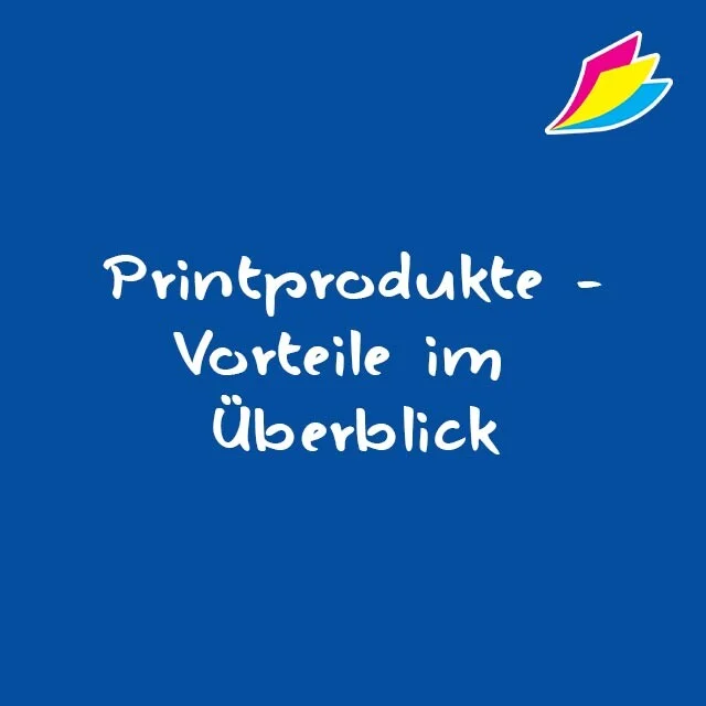 Was sind die Vorteile von Printprodukte