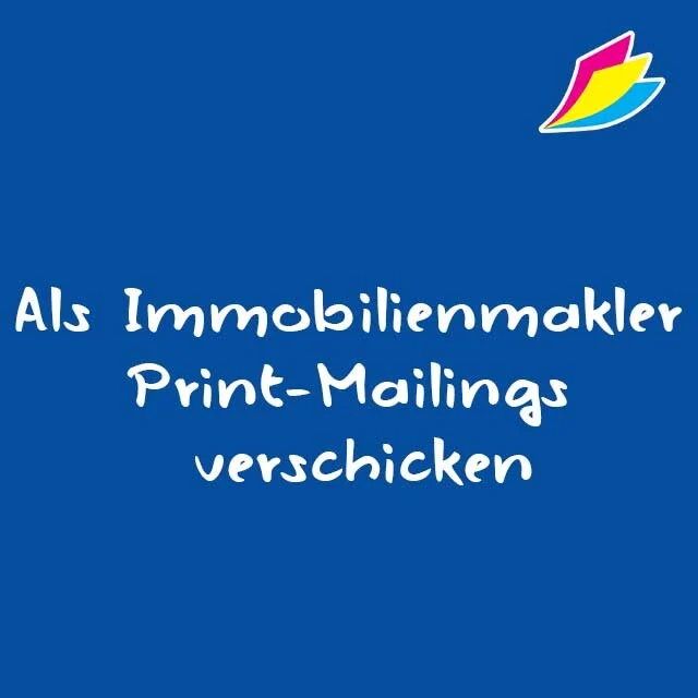 Als Immobilienmakler Print-Mailings verschicken