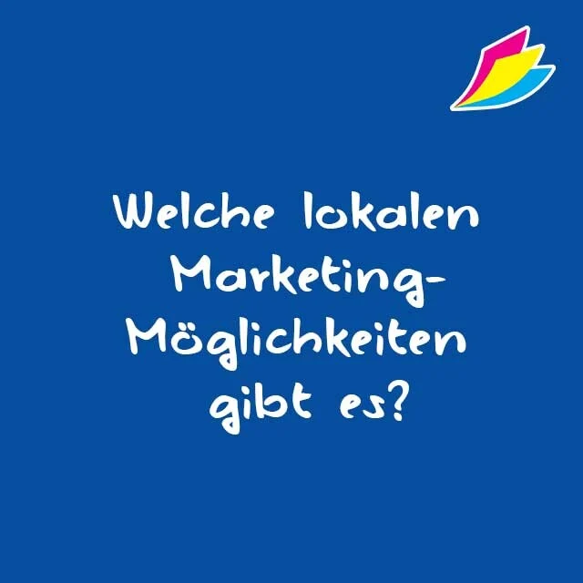Welche lokalen Marketingmöglichkeiten gibt es?