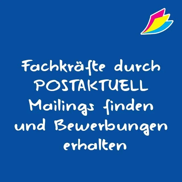 Fachkräfte durch POSTAKTUELL Mailings finden und Bewerbungen erhalten