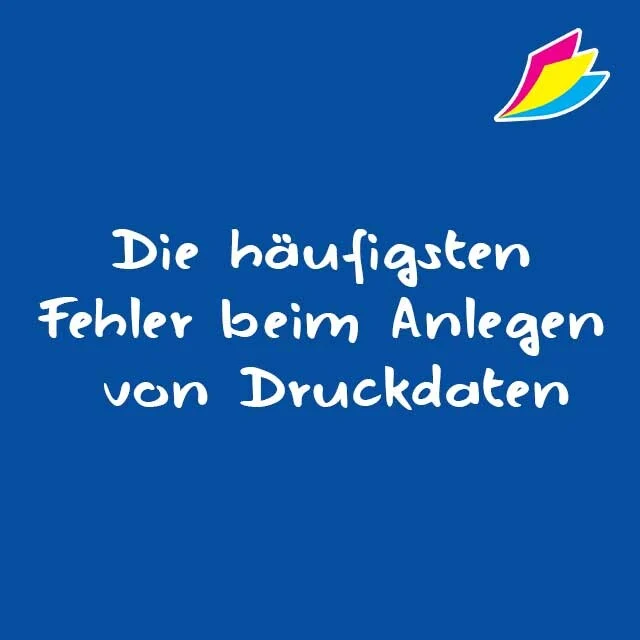 Die häufigsten Fehler beim Anlegen von Druckdaten