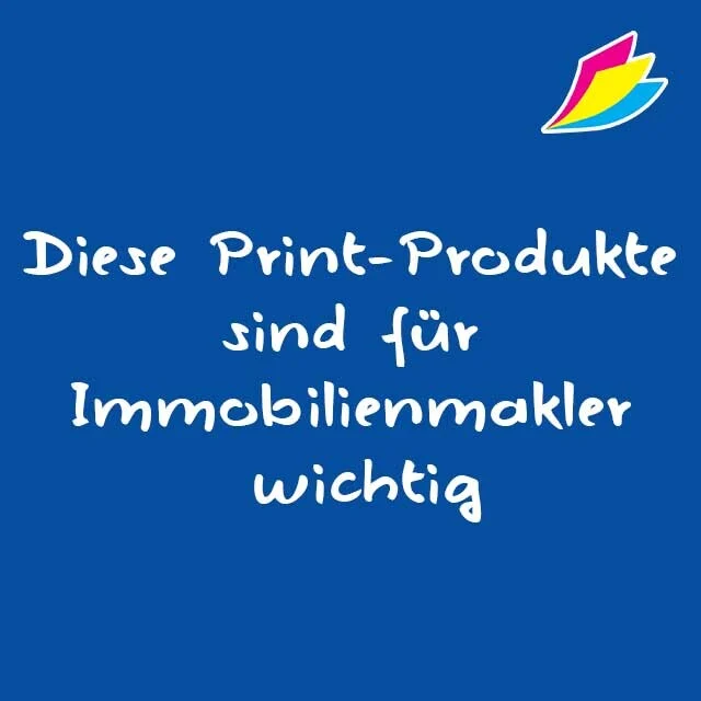 Diese Print-Produkte sind für Immobilienmakler wichtig