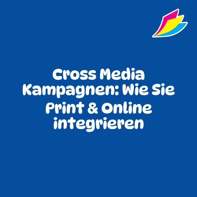 Cross-Media-Kampagnen - Wie Sie Print und Online nahtlos integrieren