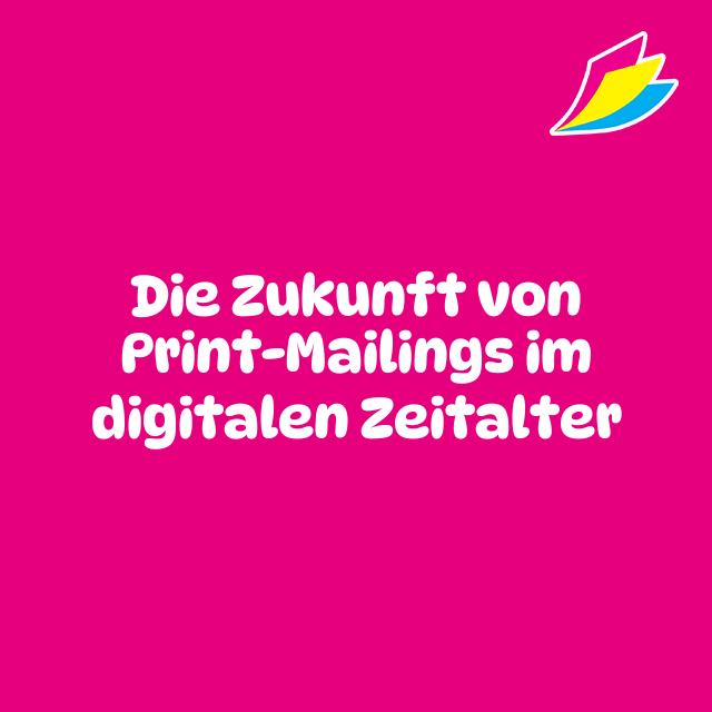 Die Zukunft von Print-Mailings im digitalen Zeitalter