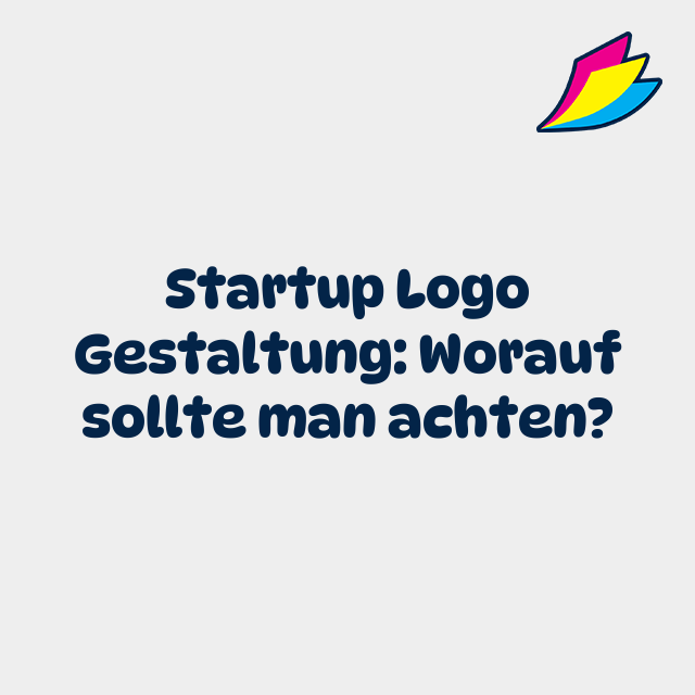 Startup Logo Gestaltung: Worauf sollte man achten?