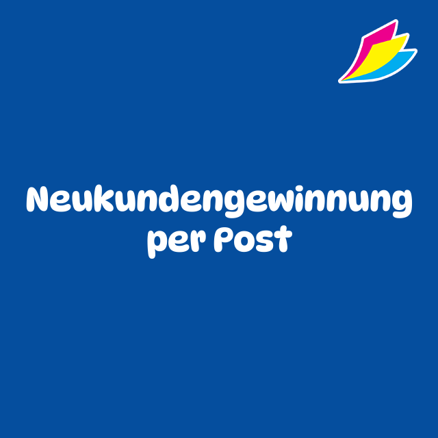 Neukundengewinnung per Post - Neukundenaquise leicht gemacht